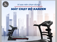 Vì sao nên chọn dùng Máy chạy bộ Kanzen?